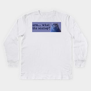 Erm... What The Scallop? Bumper Kids Long Sleeve T-Shirt